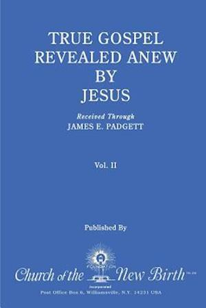 True Gospel Revealed Anew by Jesus, Volume II