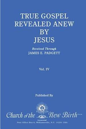 True Gospel Revealed Anew by Jesus, Volume IV