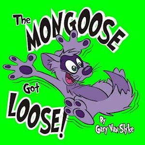 The Mongoose Got Loose!