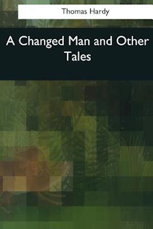 A Changed Man and Other Tales