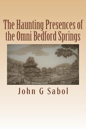 The Haunting Presences of the Omni Bedford Springs