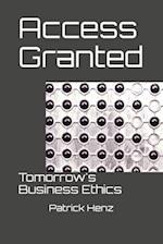 Access Granted: Tomorrow's Business Ethics 