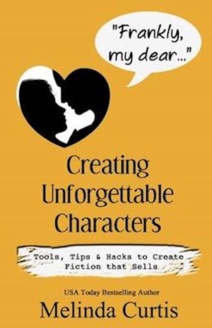 Frankly, my dear...Creating Unforgettable Characters