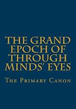 The Grand Epoch of Through Minds Eyes