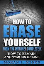 How to Erase Yourself from the Internet Completely