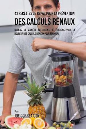 43 Recettes de Repas Pour La Prevention Des Calculs Renaux