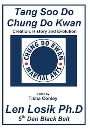 Tang Soo Do Chung Do Kwan Creation, History and Evolution