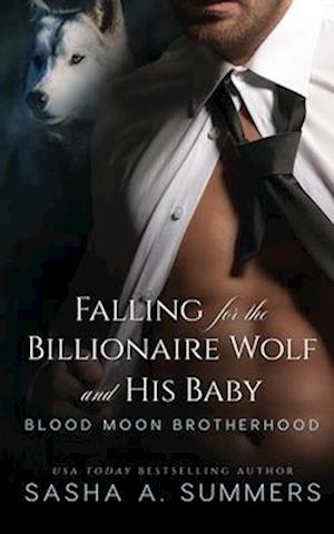 Falling for the Billionaire Wolf and His Baby