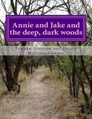 Annie and Jake and the Deep, Dark Woods