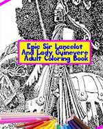 Epic Sir Lancelot and Lady Guinevere Adult Coloring Book