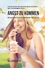 53 Rezepte die den Stress reduzieren und dir helfen, durch harte Zeiten und Momente voller Angst zu kommen