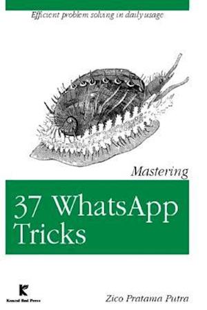 Mastering 37 Whatsapp Tricks