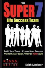 Your Super 7 Life Success Team