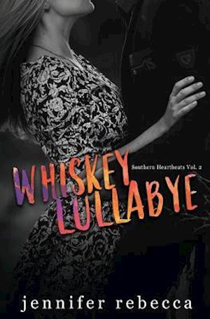 Whiskey Lullabye (Southern Heartbeats, Vol. 2)