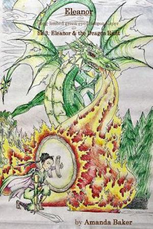 Eleanor & the Dragon Runt: Eleanor, long-limbed green-eyed dragon slayer