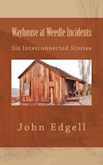 Wayhouse at Weedle Incidents