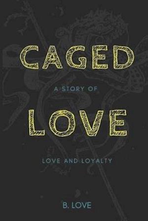 Caged Love