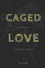 Caged Love