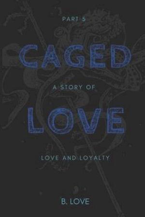 Caged Love 5