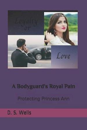 A Bodyguard's Royal Pain