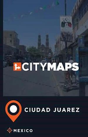 City Maps Ciudad Juarez Mexico