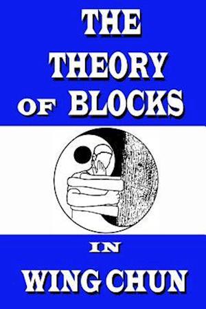 The Theory of Blocks in Wing Chun