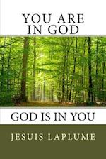 You Are In God