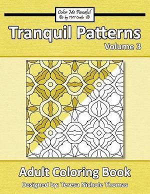 Tranquil Patterns Adult Coloring Book, Volume 3