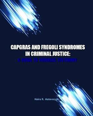 Capgras and Fregoli Syndromes in Criminal Justice