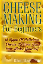 Cheese Making for Beginners