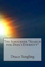 The Sojourner *Search for Deja's Eternity*