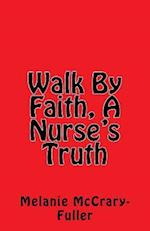 Walk by Faith, a Nurse's Truth