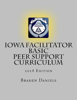 Iowa Facilitator Basic Peer Support Curriculum
