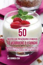 50 Ricette che prevengono e rimuovo le verruche e i funghi