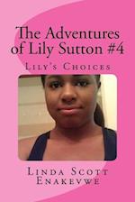 The Adventures of Lily Sutton #4 - Lily's Choices