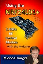 Using the Nrf24l01 2.4ghz RF Control Module with the Arduino