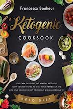 Ketogenic Cookbook: Low carb, delicious and healthy ketogenic slow cooker recipes to reset your metabolism and kick start your keto diet to lose fat a