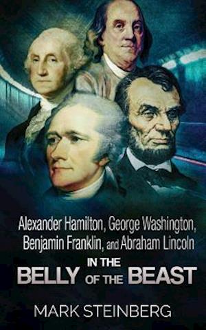 Alexander Hamilton, George Washington, Benjamin Franklin, and Abraham Lincoln