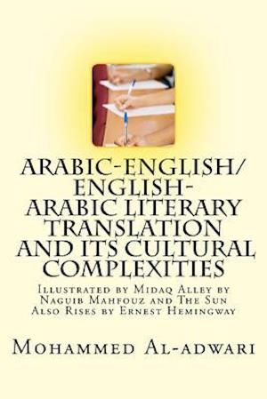Arabic-English/English-Arabic Literary Translation and Its Cultural Complexities