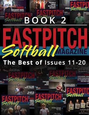 Fastpitch Softball Magazine Book 2-The Best of Issues 11-20