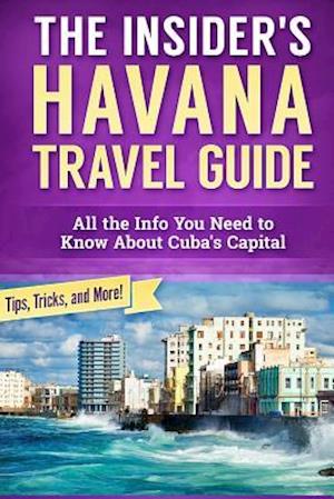 The Insider's Havana Travel Guide