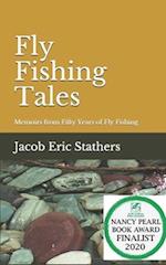 Fly Fishing Tales: Memoirs from Fifty Years of Fly Fishing 