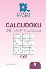 Creator of puzzles - Calcudoku 240 Easy Puzzles 9x9 (Volume 9)