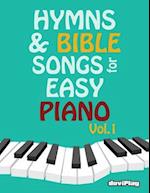 Hymns & Bible Songs for Easy Piano. Vol 1.