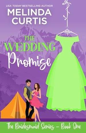 The Wedding Promise: The Bridesmaids Series