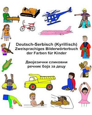 Deutsch-Serbisch (Kyrillisch) Zweisprachiges Bilderwörterbuch Der Farben Für Kinder