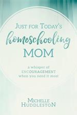 Just for Today's Homeschooling Mom