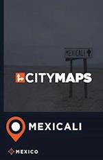 City Maps Mexicali Mexico