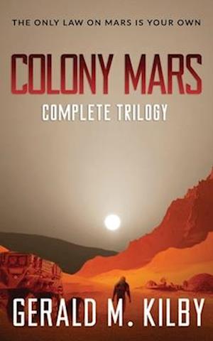 Colony Mars: The Complete Trilogy