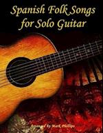 Spanish Folk Songs for Solo Guitar
